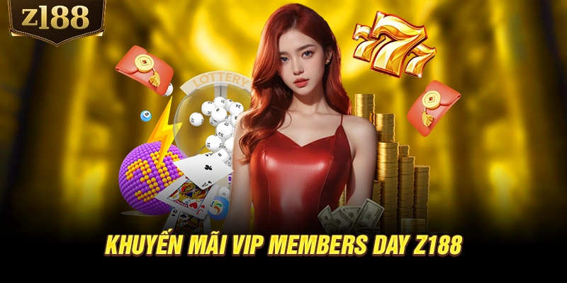 Khuyến mãi VIP Members Day Z188